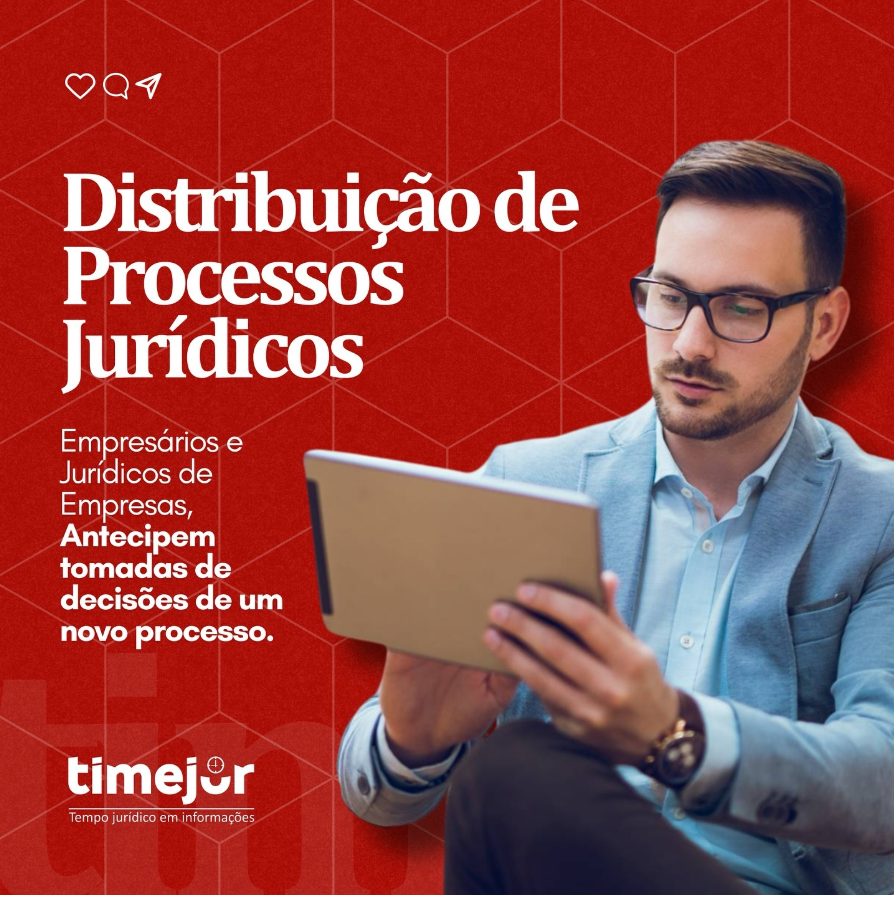 DISTRIBUIÇÃO DE NOVOS PROCESSOS JURÍDICOS, COMO SABER?